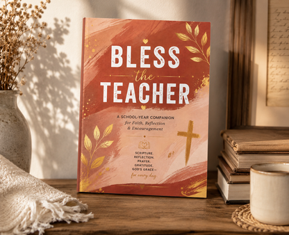 Bless the Teacher: A School-Year Companion for Faith, Reflection & Encouragement