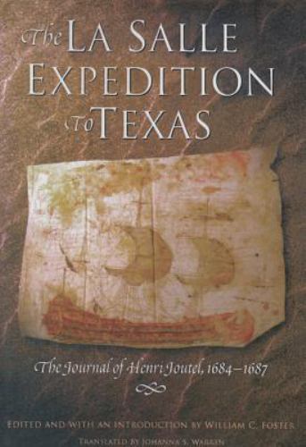 The La Salle Expedition to Texas: The Journal of Henri Joutel, 1684–1687 Nonfiction